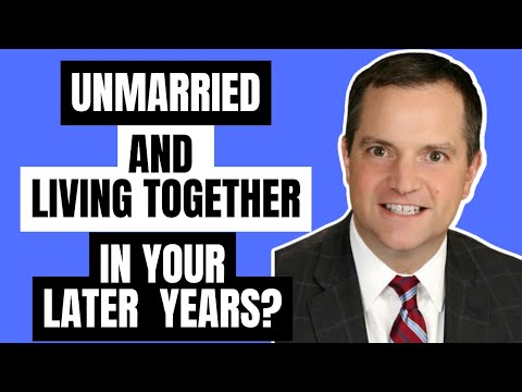 Unmarried and Living Together in Your Later Years?
