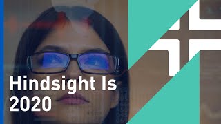 Hindsight Is 2020