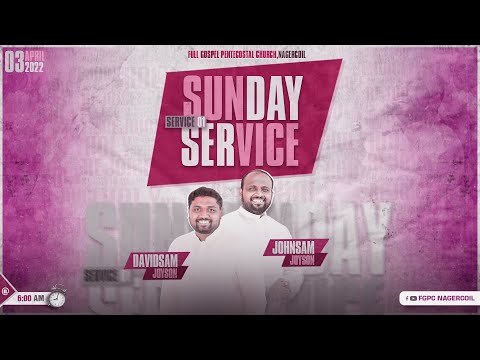 SUNDAY 1st SERVICE (03-04-2022 )​​ | JOHNSAM JOYSON | DAVIDSAM JOYSON | FGPC NAGERCOIL