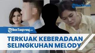 Terkuak Keberadaan Selingkuhan Melody yang Tak Ada di TKP, Takut Kepergok Suami Melody?