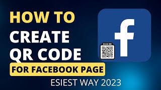 How To Create a QR Code For Facebook Page 2023