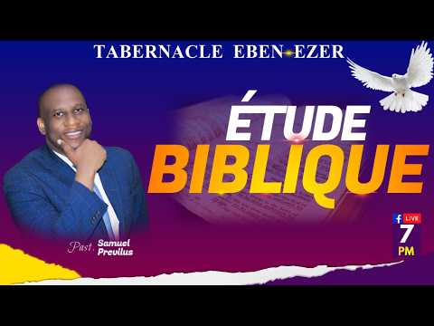 Etude Biblique avec Pasteur Samuel Previlus | « Assoiffés de la présence de Dieu »