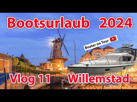 Vlog 11 Bootsurlaub 2024 - Willenstad von Port Zélande - Bootfahren - Holland - Niederlande