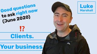 Good questions to ask right now (June 2020)
