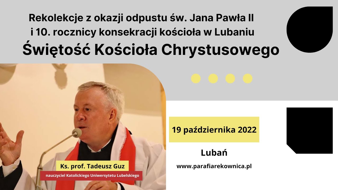 Kościół Chrystusowy w nauczaniu św. Jana Pawła II i ks. kard. Stanisława Hozjusza – ks. prof. Tadeusz Guz — Świętość Kościoła (19.10.2022)