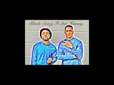 Rkade - Crazy ft Star Hammy