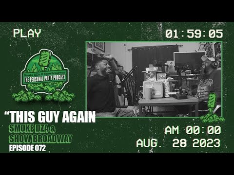 Smoke DZA and Show Broadway - "This Guy Again" - The Personal Party Podcast Episode 72