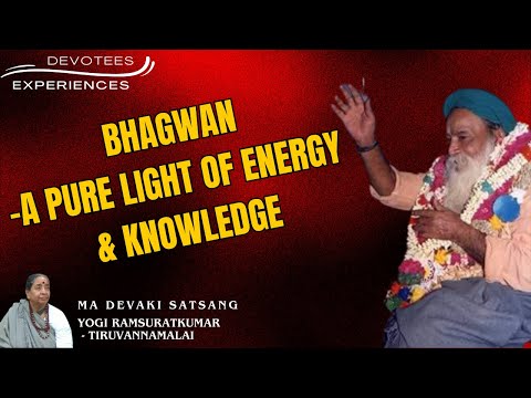 #173-Bhagwan-a Pure Light of Energy & Knowledge I Devotees Experiences |Yogi Ramsuratkumar |22-11-20