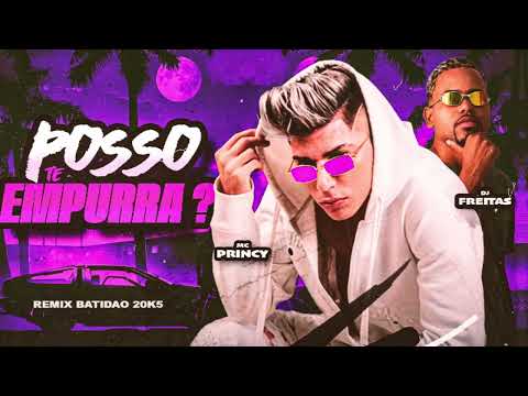 POSSO TE EMPURRAR ? MTG BATIDÃO 2025 MC PRINCY - DJ FREITAS REMIX MG GW
