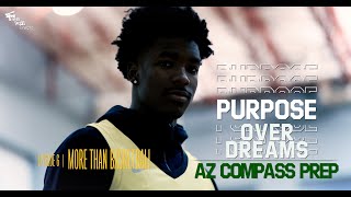 PURPOSE OVER DREAMS: EP6 - More Than Basketball (Chance Westry, Dylan Andrews, Kylan Boswell)