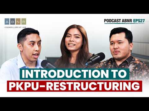 Introduction to PKPU: Restructuring (ABNR Podcast - Eps. 27)