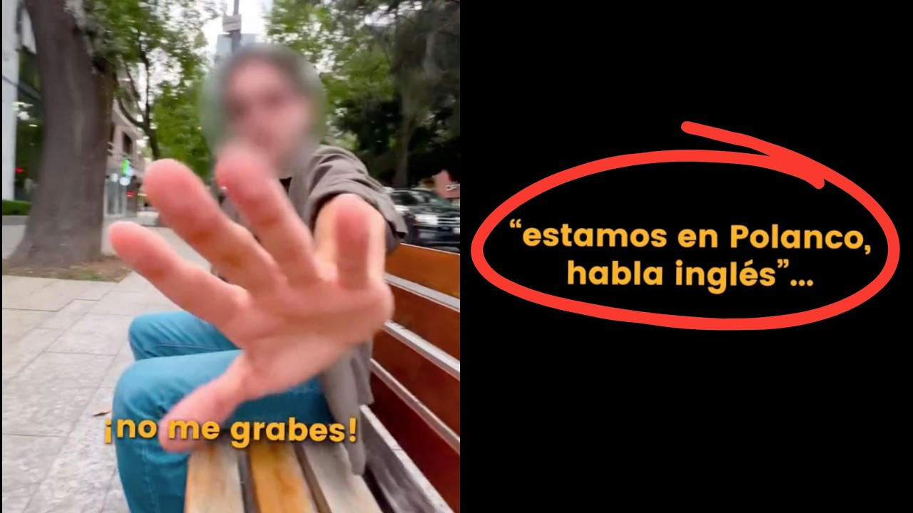 QUÉ ACABA de PASAR en MÉXICO? EXTRANJERO le DICE A MEXICANO "ESTAMOS en POLANCO se HABLA INGLÉS"