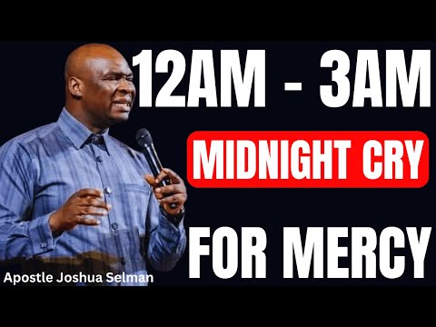 12AM - 3AM BEDTIME PRAYER FOR MERCY, FALL ASLEEP IN HIS PRESENCE   | APOSTLE JOSHUA SELMAN