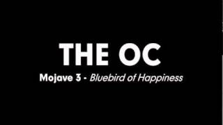 The OC Music - Mojave 3 - Bluebird of Happiness