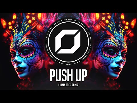 PSY-TRANCE ◉ Creeds – Push Up (Luminatix Remix)