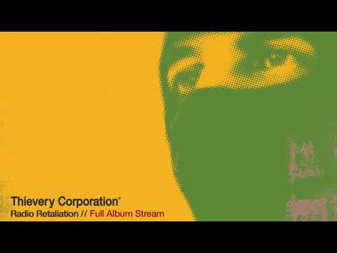 Thievery Corporation - Radio Retaliation [Full Album Stream]