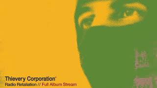 Thievery Corporation - Radio Retaliation [Full Album Stream]