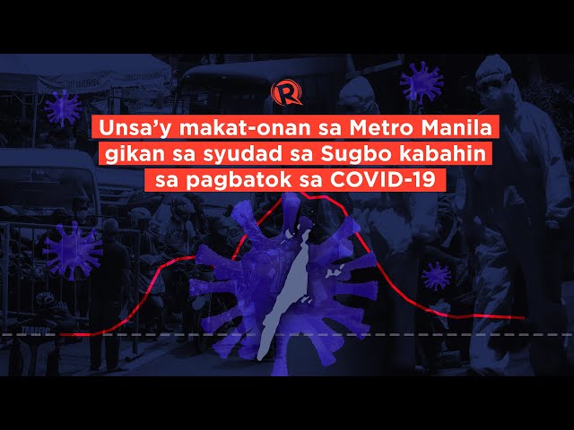 Unsa’y pwede makat-onan sa Metro Manila sa syudad sa Sugbo kabahin sa pagbatok sa COVID-19?