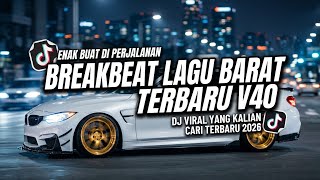 Download lagu DJ BREAKBEAT BARAT VIRAL 2026 V40🔥 FULL BASS JEDAG JEDUG NONSTOP | EDM TERHITS TIKTOK 2026 mp3