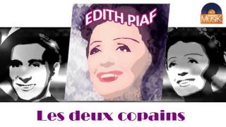 Edith Piaf - Les deux copains (HD) Officiel Seniors Musik