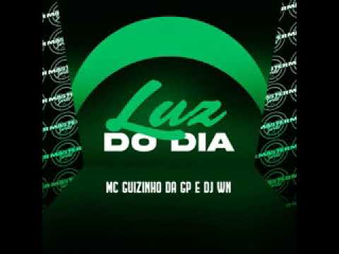 MC GUIZINHO DA GP e DJ wn música:luz do dia