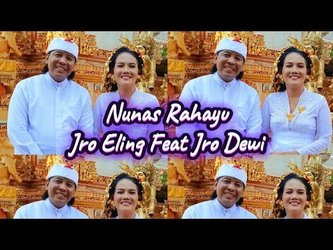 Nunas Rahayu_Dwi Negari(Jro Eling) Feat Jro Dewi Bhaktivedanta