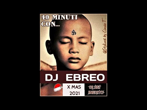 DJ EBREO@40minuti con Dj Ebreo - DJ SET "INEDITO" XMAS-2021 - (Video by Cinzia T.)