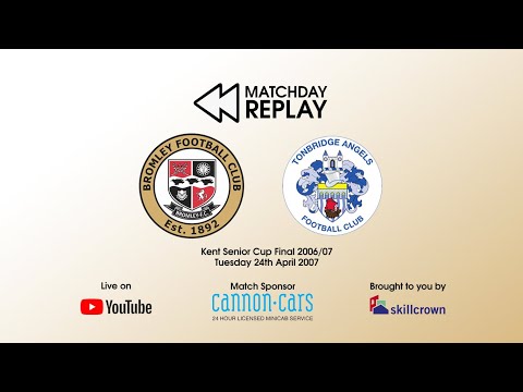 Matchday Replay: Kent Senior Cup Final 2006/07