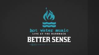 Hot Water Music - Better Sense (Live At The Hardback)