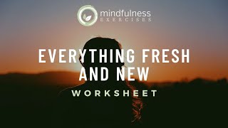 Everything Fresh and New Mindfulness Worksheet