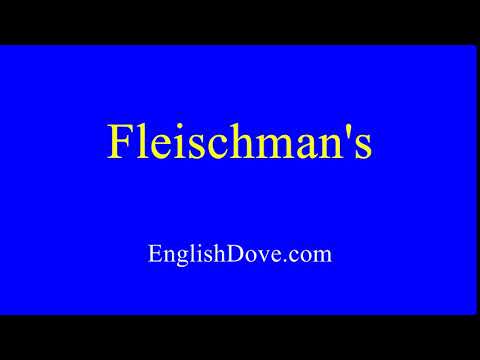 How to pronounce Fleischman's in American English.