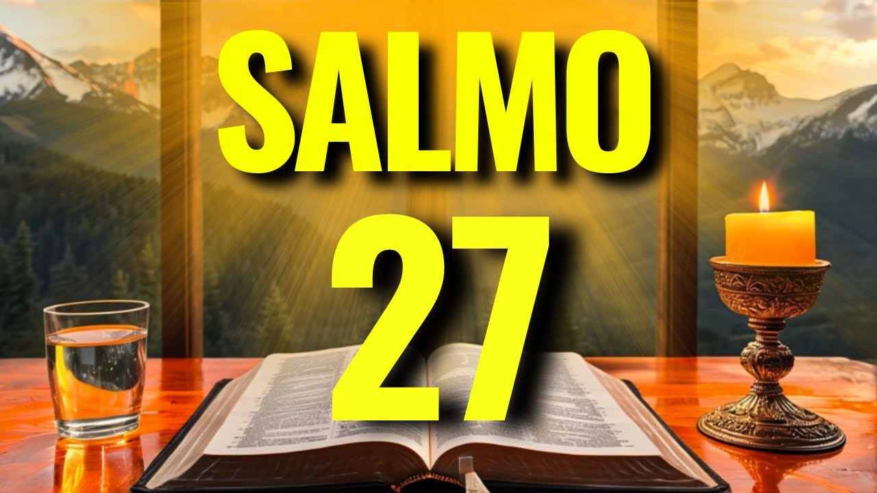 SALMO 27 FORTE CONTRA MALDIÇÕES, PARA CANCELAR O MAL E MILAGRES NA SUA VIDA!
