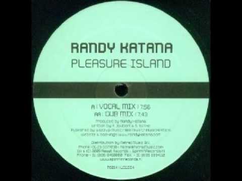 Randy Katana - Pleasure Island (Vocal Mix)