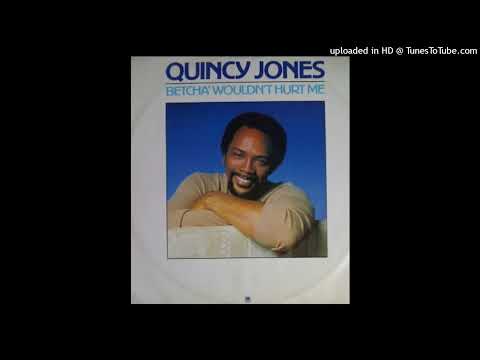 Quincy Jones Feat. Patti Austin - Betcha' Wouldn't Hurt Me (Extended 1981)