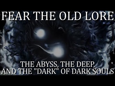 The Abyss, the Deep, and the "Dark" of Dark Souls