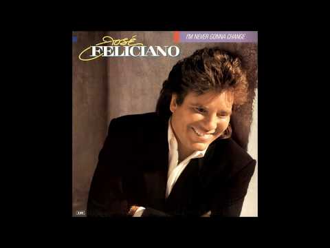 José Feliciano - 1989 - I'm Never Gonna Change