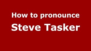 How to pronounce Steve Tasker