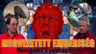 MEGVEZETETT EMBERISÉG - Menekülés a valóság elől