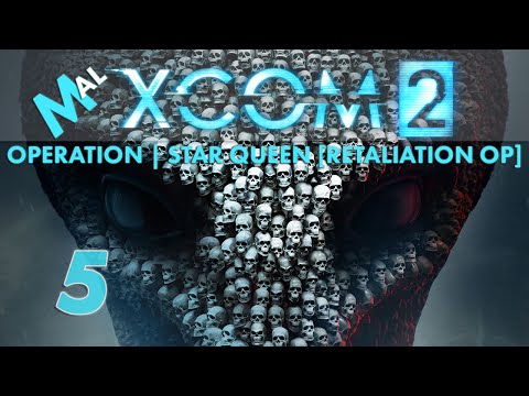 XCOM 2 | Operation Star Queen [Retaliation OP] | LEGEND Let's Play EP 5