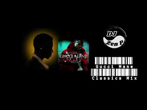 Gucci Mane Classics Mix | Dj Zen P | Gucci Mixtape Hits, Old Guwop 1017