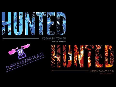 Purple Moose Plays...Hunted Kobayashi Tower and Mining Colony 415