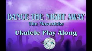 Dance The Night Away - Ukulele Play Along - Very Easy