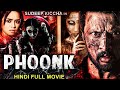 PHOONK Full Hindi Horror Movie HD Sudeep Kiccha Amruta Khanvilkar Ahsaas Channa Bollywood Movie