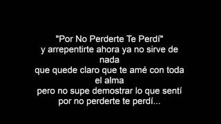 Ariel Camacho -por no pererte te perdi (Letra)
