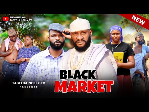 BLACK MARKET----_Yul Edochie Ogbu Johnson Dera asita