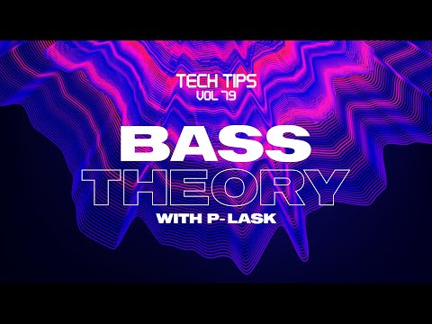 Tech Tips Volume 79 with P-LASK - Bass Theory