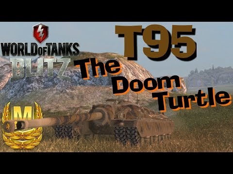 WOT Blitz T95 - The Doom Turtle // Mastery Gamepalys
