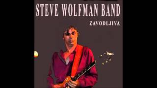Steve Wolfman Band - Zavodljiva