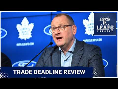 Toronto Maple Leafs NHL Trade Deadline Review: Did Brad Treliving Do The Best He Could?