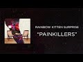 Rainbow Kitten Surprise - Painkillers [Official Audio]